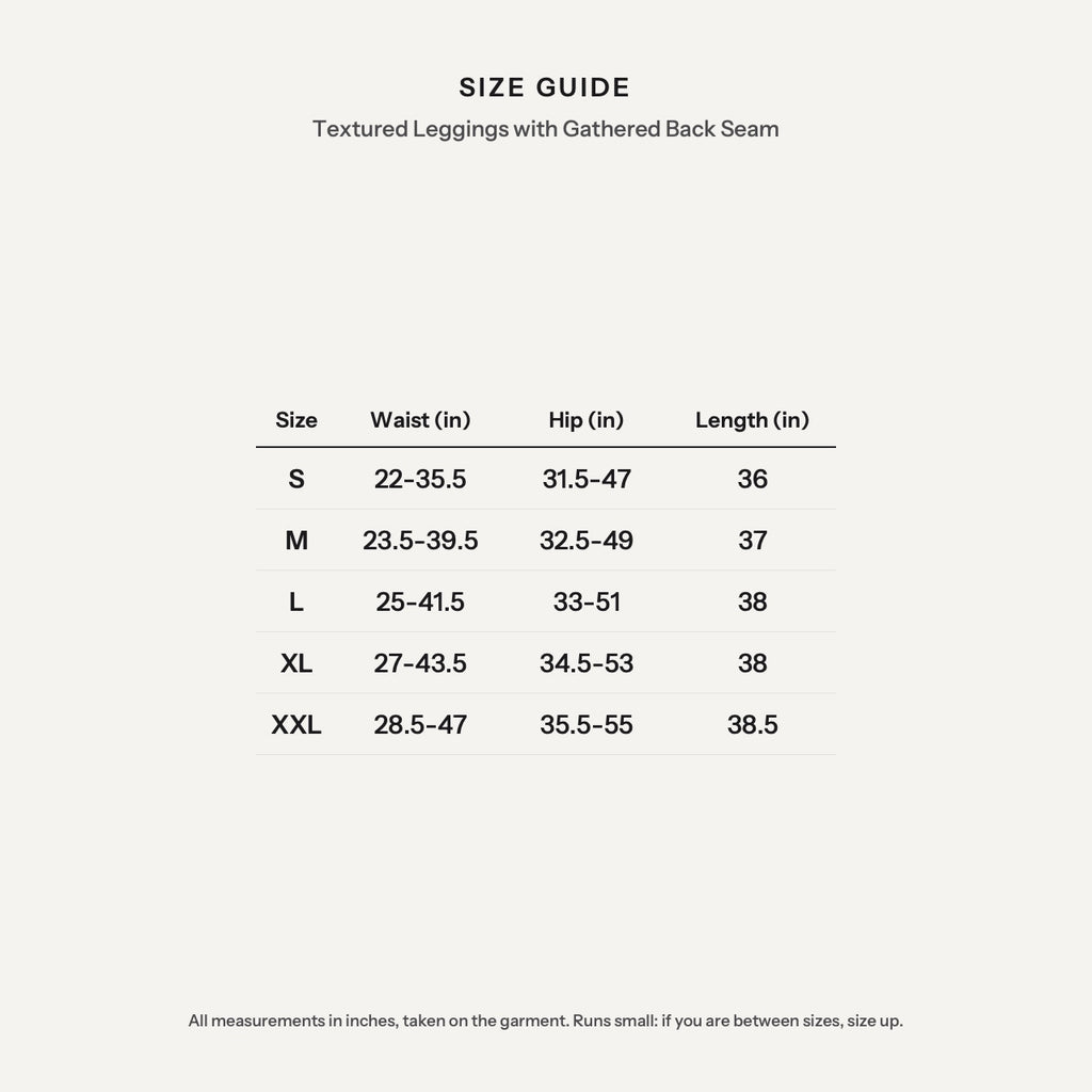 Textured Leggings with Gathered Back Seam - size guide